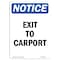Signmission OSHA Notice Sign, Exit To Carport, 10in X 7in Aluminum, 7"W, 10" L, Portrait, Exit To Carport Sign OS-NS-A-710-V-12256 - alternate 1